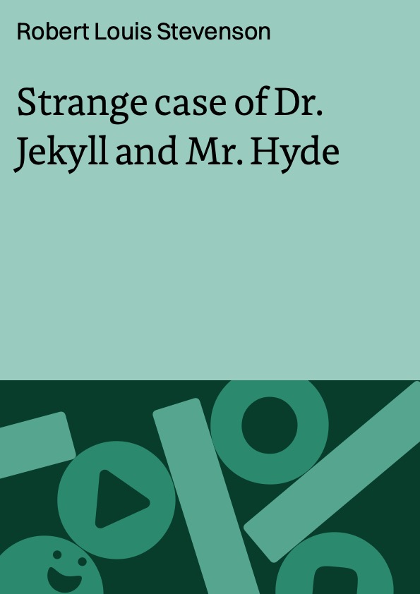 Strange case of Dr. Jekyll and Mr. Hyde