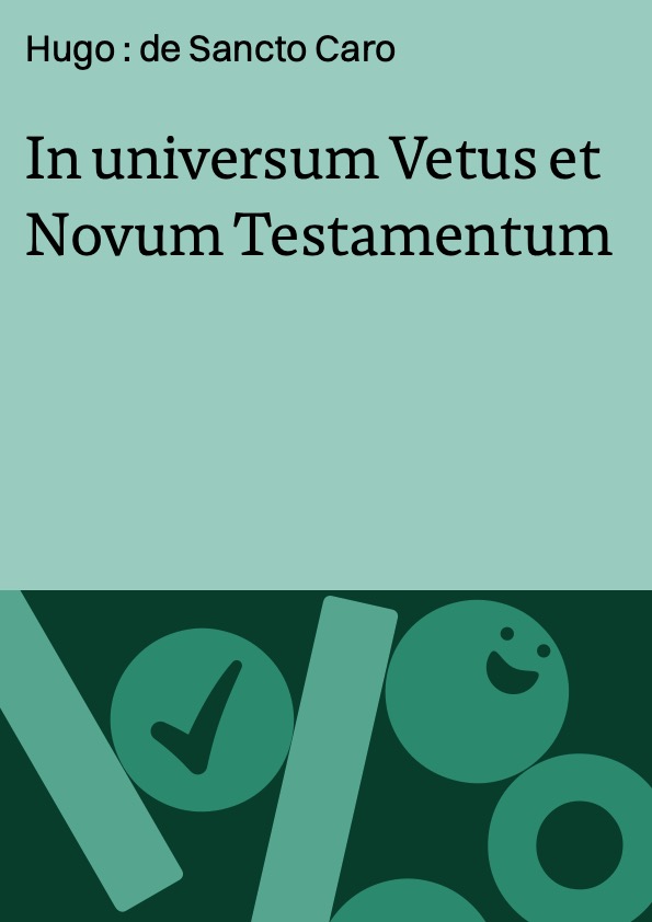 In universum Vetus et Novum Testamentum