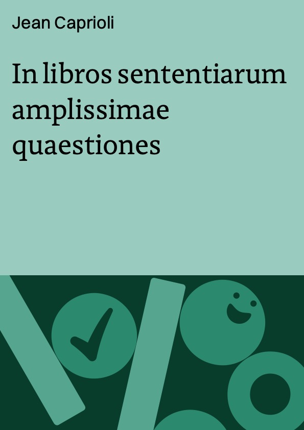In libros sententiarum amplissimae quaestiones