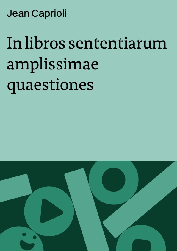 In libros sententiarum amplissimae quaestiones