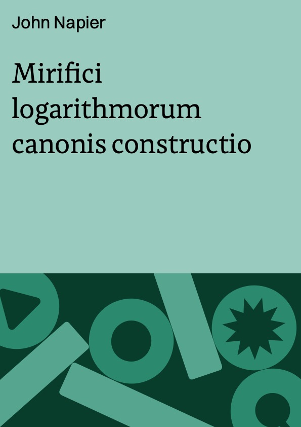 Mirifici logarithmorum canonis constructio