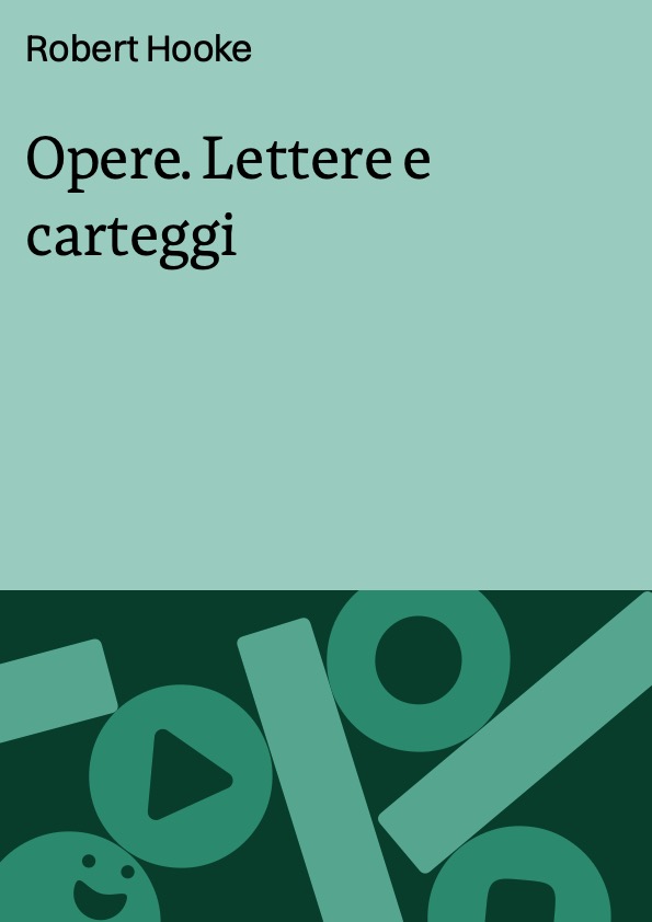 Opere. Lettere e carteggi