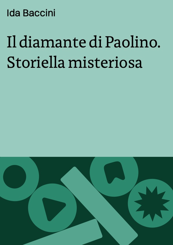 Il diamante di Paolino. Storiella misteriosa