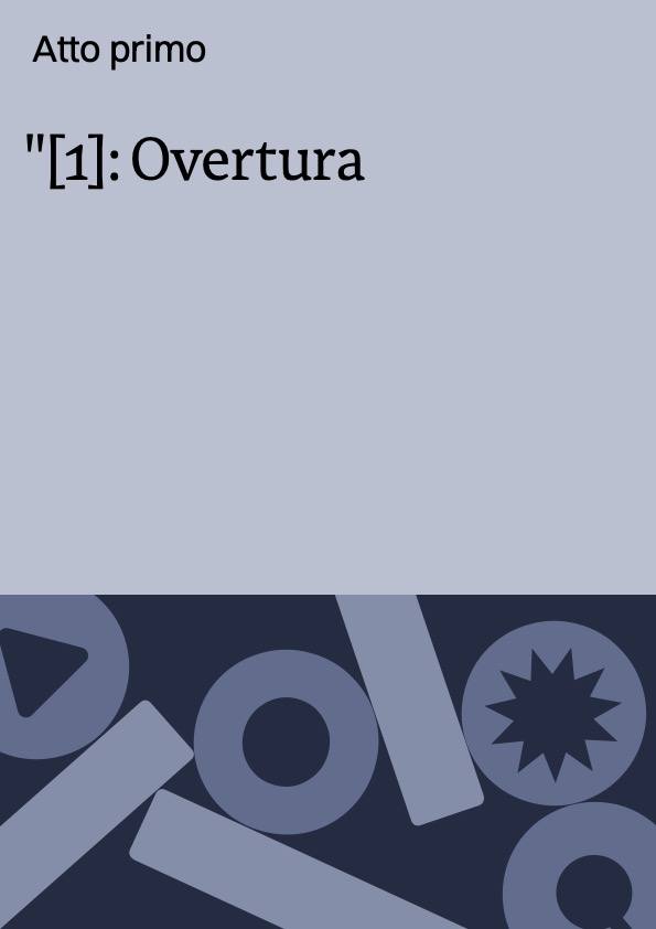 [1]: Overtura ; Atto primo ; Atto secondo / Christoph Willibald Gluck