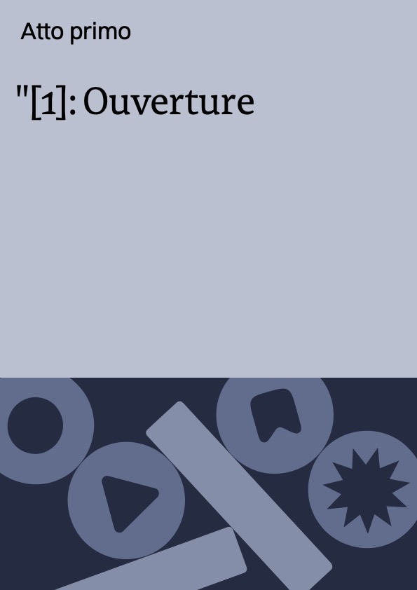 [1]: Ouverture ; Atto primo ; Atto secondo : prima parte / Christoph Willibald Gluck