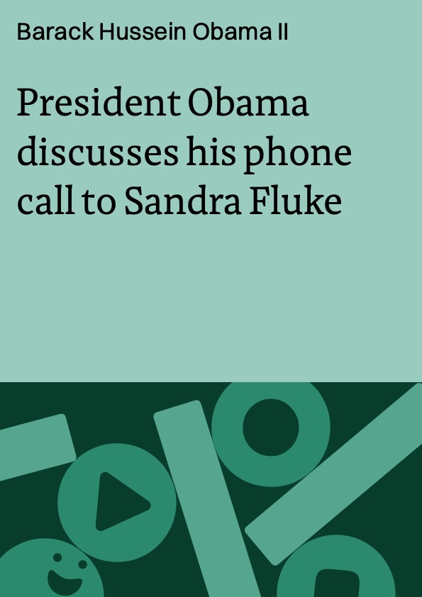 President Obama discusses his phone call to Sandra Fluke