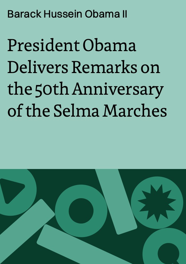 President Obama Delivers Remarks on the 50th Anniversary of the Selma Marches