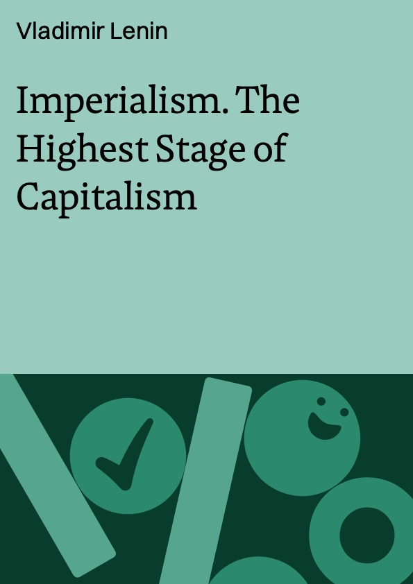 Imperialism. The Highest Stage of Capitalism