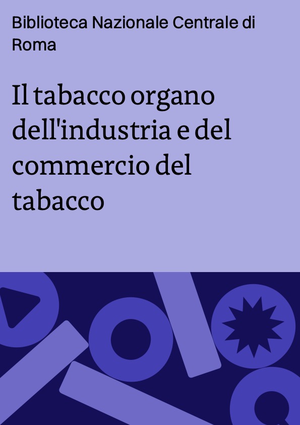 Il tabacco organo dell'industria e del commercio del tabacco