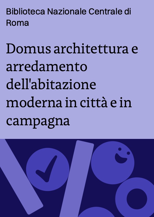 Domus architettura e arredamento dell'abitazione moderna in città e in campagna